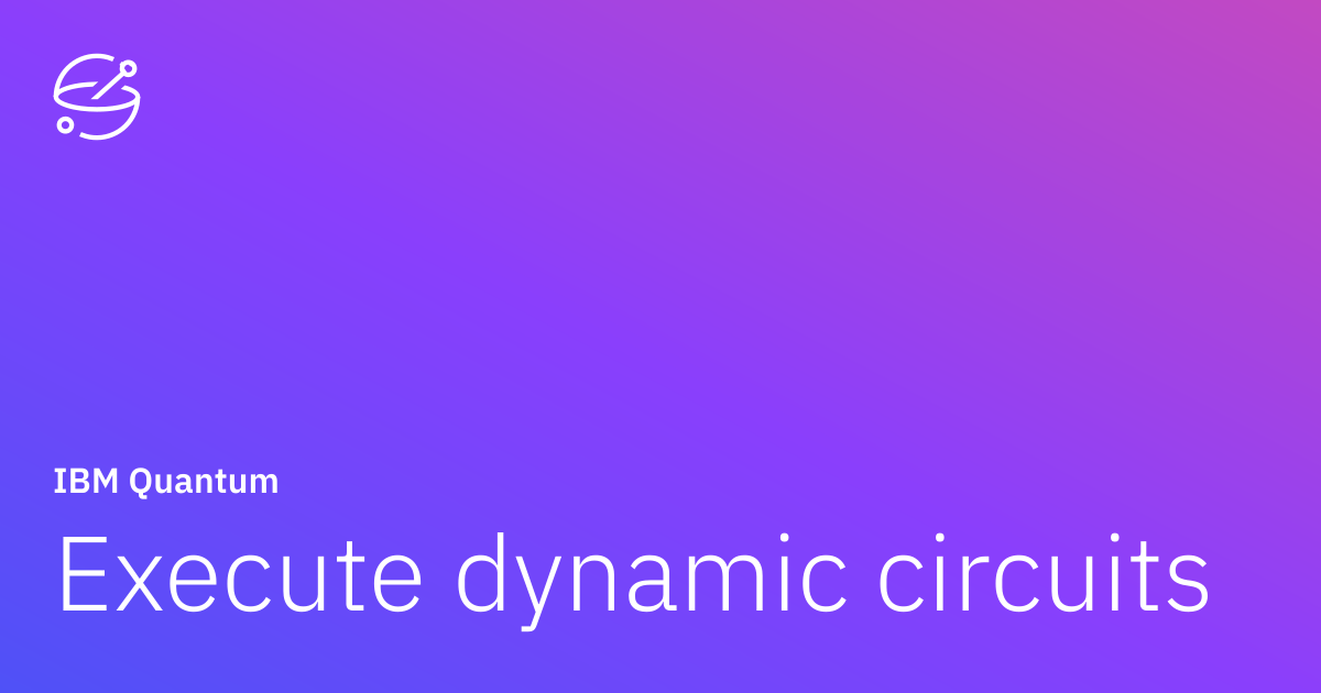 Execute dynamic circuits | IBM Quantum Documentation