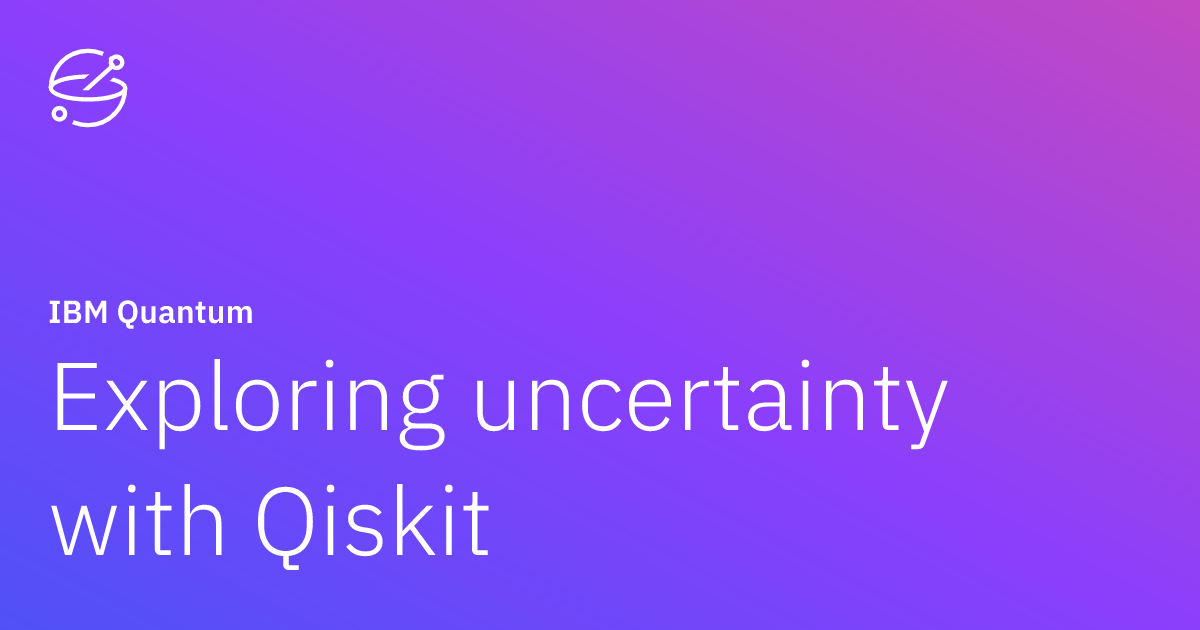 Exploring uncertainty with Qiskit | IBM Quantum Learning