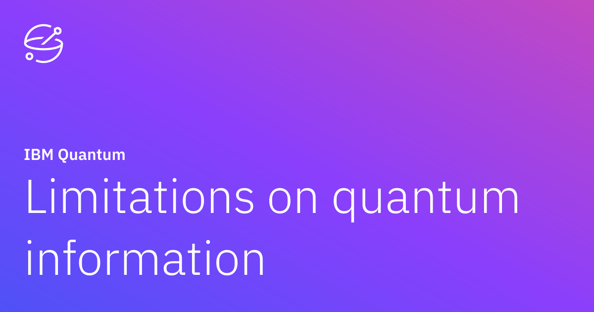 Limitations on quantum information | IBM Quantum Learning