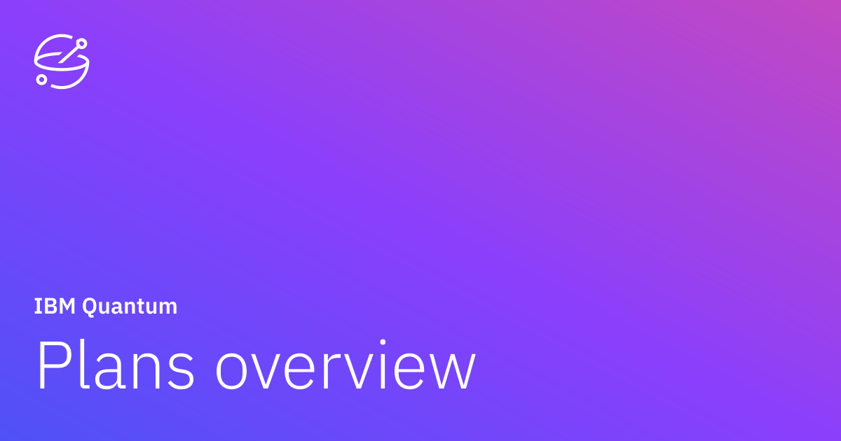 Plans overview | IBM Quantum Documentation