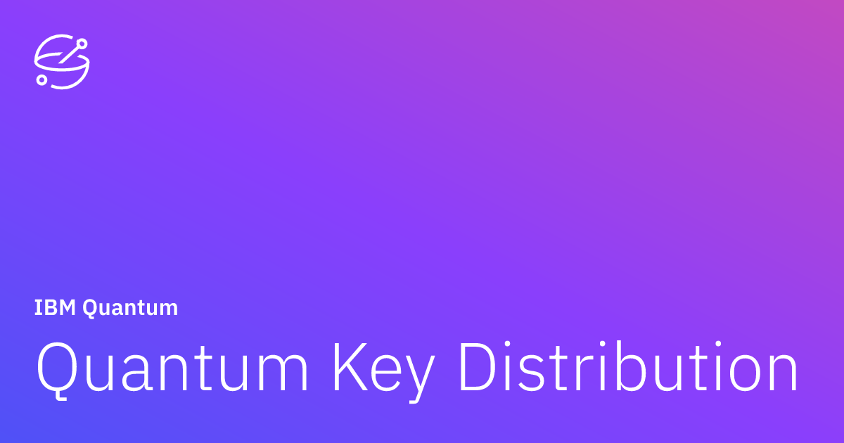 Quantum Key Distribution | IBM Quantum Learning